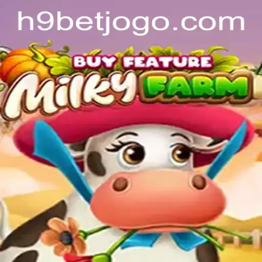 Exploring MilkyFarmBuyFeature and the Excitement of h9bet PH Login